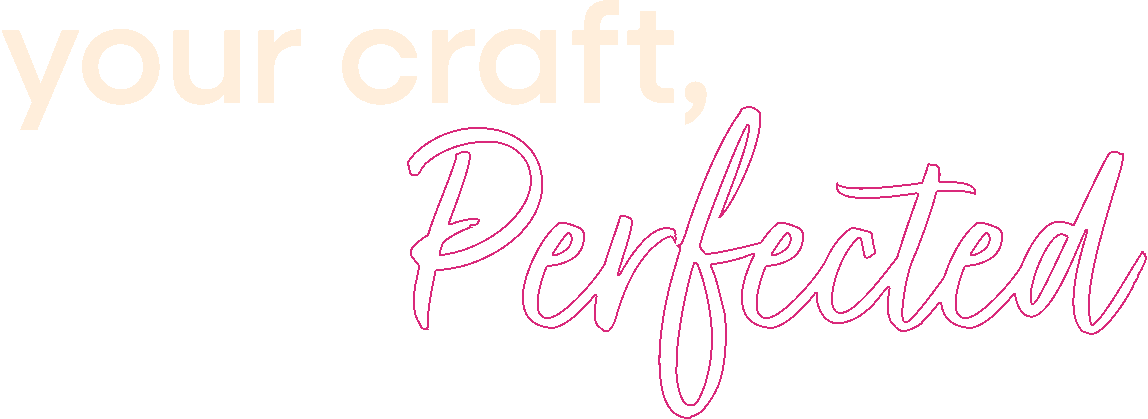 Your Craft, Perfected